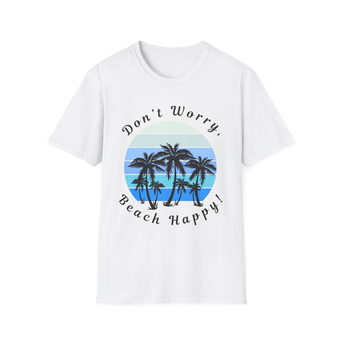 Blue Design Unisex Softstyle T-Shirt-Don't Worry, Beach Happy
