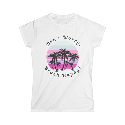 Pink Women's Softstyle Tee-Don't Worry, Beach Happy