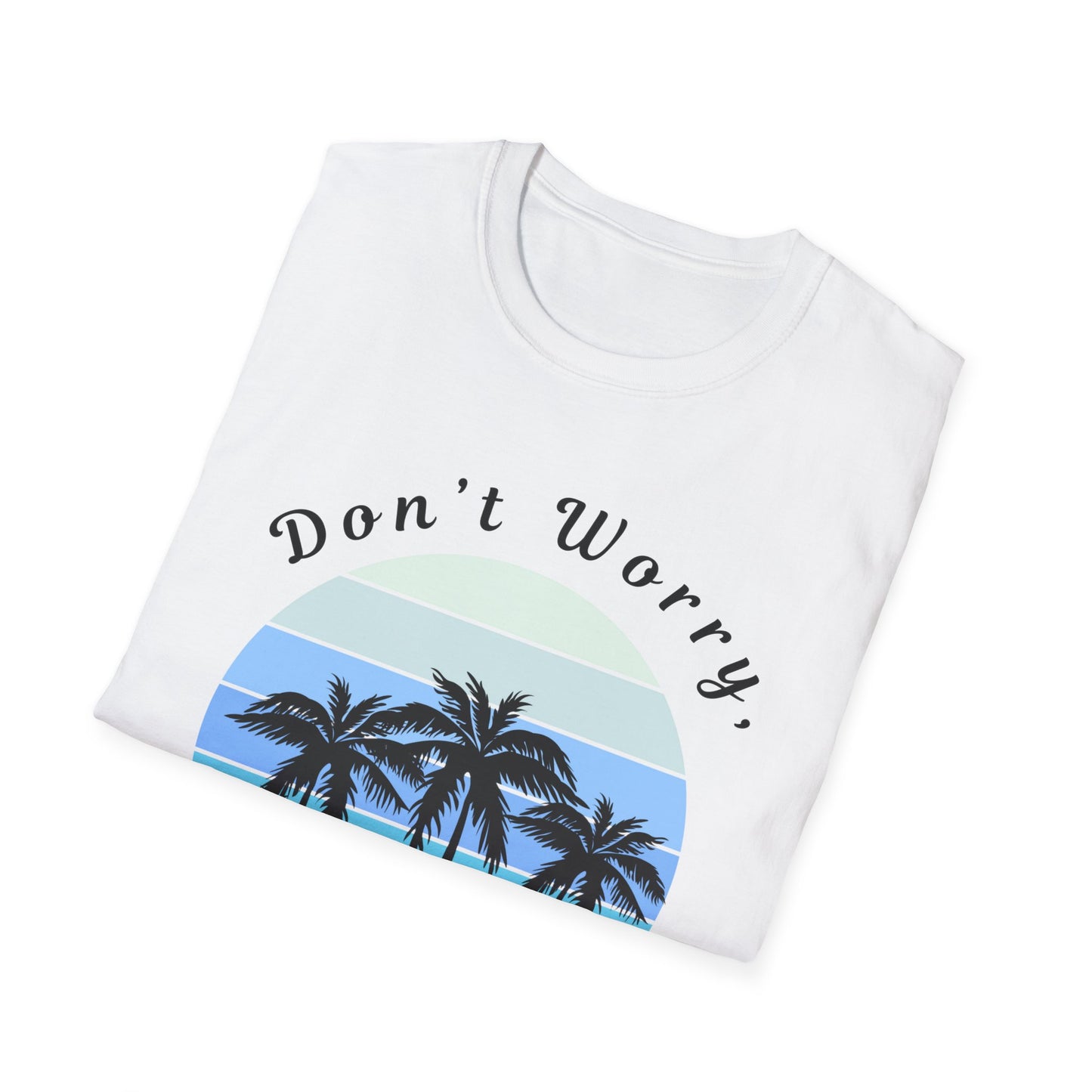 Blue Design Unisex Softstyle T-Shirt-Don't Worry, Beach Happy
